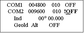 Подпись: COM1 004800 010 OFF COM2 009600 010 !OFF Ind 00° 00.000 Geold Alt OFF